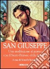 San Giuseppe. Una meditazione al giorno con il Santo Pratono della fa miglia libro