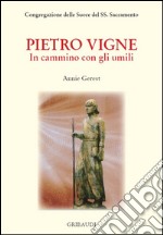 Pietro Vigne. In cammino con gli umili libro