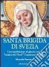 Santa Brigida di Svezia. Una meditazione al giorno con la «mistica del Nord» copatrona d'Europa libro