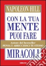 Con la tua mente puoi fare miracoli libro