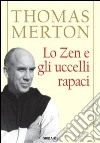 Lo zen e gli uccelli rapaci libro