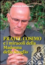 Fratel Cosimo e i miracoli della Madonna dello Scoglio libro