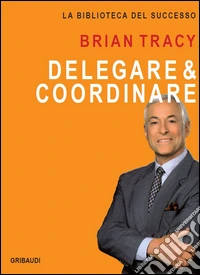 Delegare & coordinare