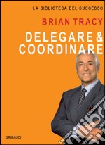 Delegare & coordinare libro