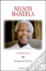 Nelson Mandela. 15 meditazioni