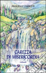 Carezza di mesericordia libro