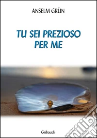 Tu sei prezioso per me