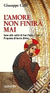 L'amore non finirà mai. Inno alla carità di san Paolo 1 Cor 13. Proposta di lectio divina libro di Celli Giuseppe