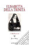 Elisabetta della Trinità. 15 Meditazioni libro