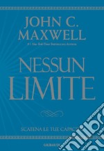 Nessun limite. Scatena le tue capacità libro