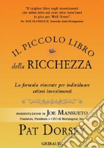 Il piccolo libro della ricchezza. La formula vincente per individuare ottimi investimenti libro