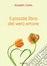 Il piccolo libro del vero amore libro