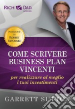 Come scrivere business plan vincenti per realizzare al meglio i tuoi investimenti libro