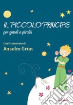 Il piccolo principe per grandi e piccini libro