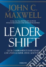 Leadershift. Gli 11 cambiamenti essenziali che ogni leader deve adottare libro