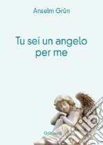 Tu sei un angelo per me libro