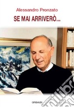 Se mai arriverò... libro