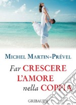 Far crescere l'amore nella coppia libro