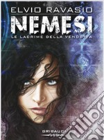 Nemesi. Le lacrime della vendetta libro