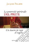La paternità spirituale del prete. Un tesoro in vasi d'argilla libro di Philippe Jacques