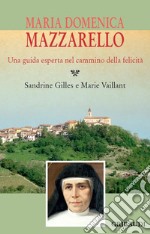 Maria Domenica Mazzarello. Una guida esperta nel cammino della felicità