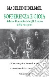 Sofferenza e gioia. Salvare il mondo è dargli il senso della sua pena libro