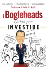 I Bogleheads. Guida per investire