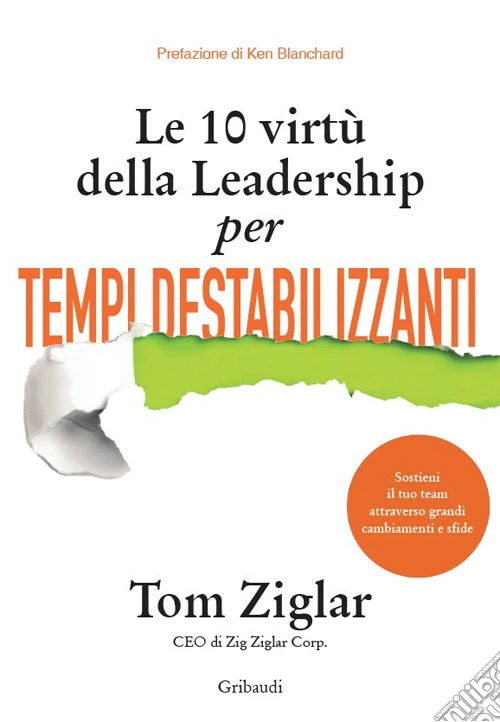 Le 10 virtù della leadership per tempi destabilizzanti