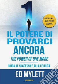 Il potere di provarci ancora. Guida al successo e alla felicità