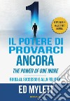 Il potere di provarci ancora. Guida al successo e alla felicità libro