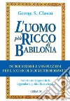 L'uomo più ricco di Babilonia. Introduzione e annotazioni per il XXI secolo libro