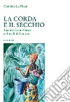 La corda e il secchio. Incontri con Gesù ai bordi del pozzo libro