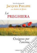 La preghiera. Ossigeno per l'anima