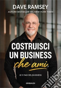Costruisci un business che ami. Le 5 fasi del business