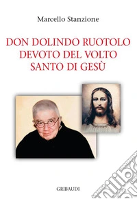 Don Dolindo Ruotolo devoto del volto santo di Gesù