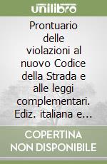 Prontuario delle violazioni al nuovo Codice della Strada e alle leggi complementari. Ediz. italiana e tedesca libro