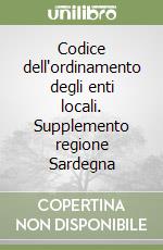 Codice dell'ordinamento degli enti locali. Supplemento regione Sardegna libro