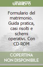 Formulario del matrimonio. Guida pratica, casi risolti e schemi operativi. Con CD-ROM libro