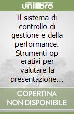 Il sistema di controllo di gestione e della performance. Strumenti op erativi per valutare la presentazione di dipendenti dirigenti. Con CD-ROM libro