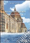 Firenze immaginaria-Imaginary Florence. Ediz. bilingue libro