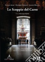 Lo scoppio del carro. Ediz. illustrata libro