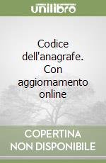 Codice dell'anagrafe. Con aggiornamento online libro