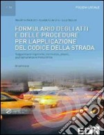 Formulario degli atti e delle procedure per l'applicazione del codice della strada libro