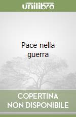 Pace nella guerra libro