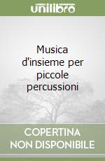 Musica d'insieme per piccole percussioni libro
