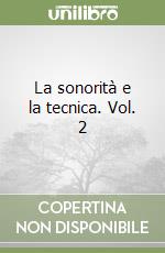 La sonorità e la tecnica. Vol. 2 libro