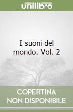 I suoni del mondo. Vol. 2 libro