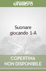Suonare giocando 1-A libro