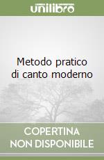 Metodo pratico di canto moderno libro