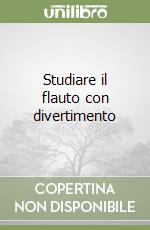 Studiare il flauto con divertimento